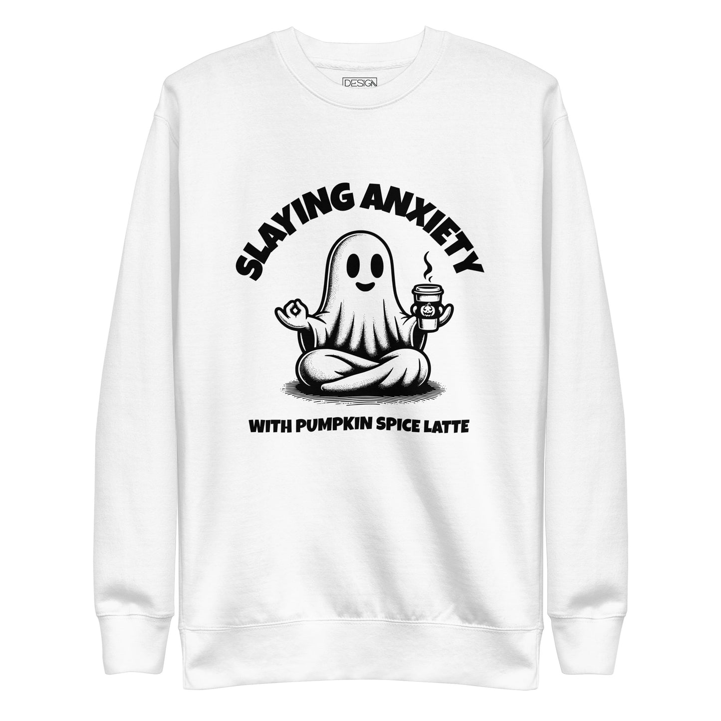 Slaying Anxiety with Pumpkin Spice Latte Unisex Sweatshirt