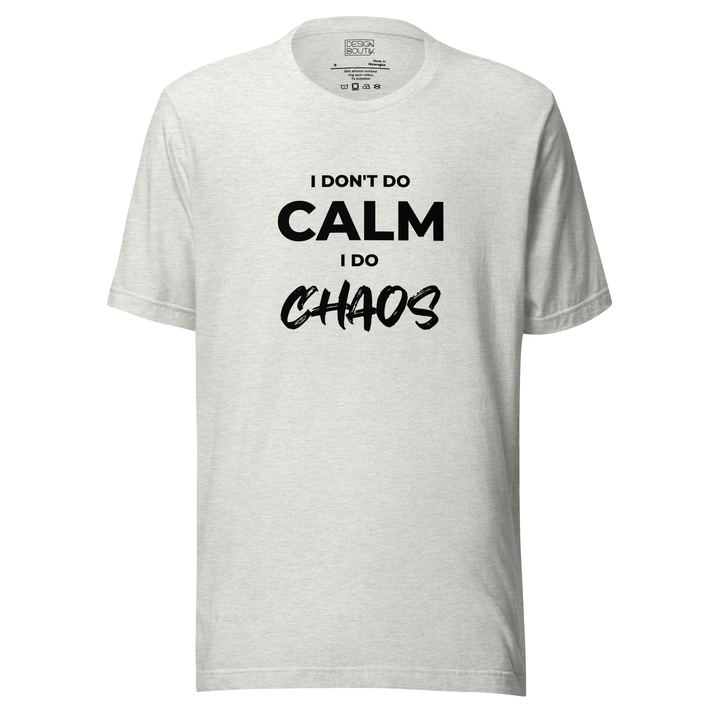 I Don’t Do Calm, I Do Chaos Unisex T-shirt