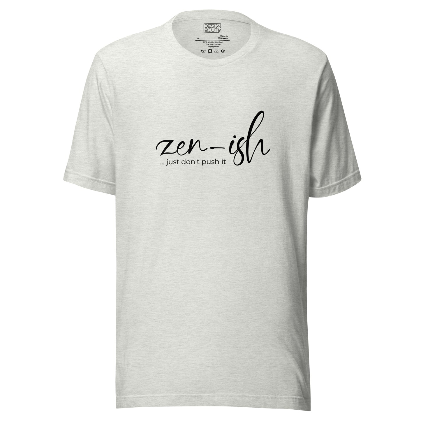 Zen-Ish, Just Don't Push It Unisex T-shirt