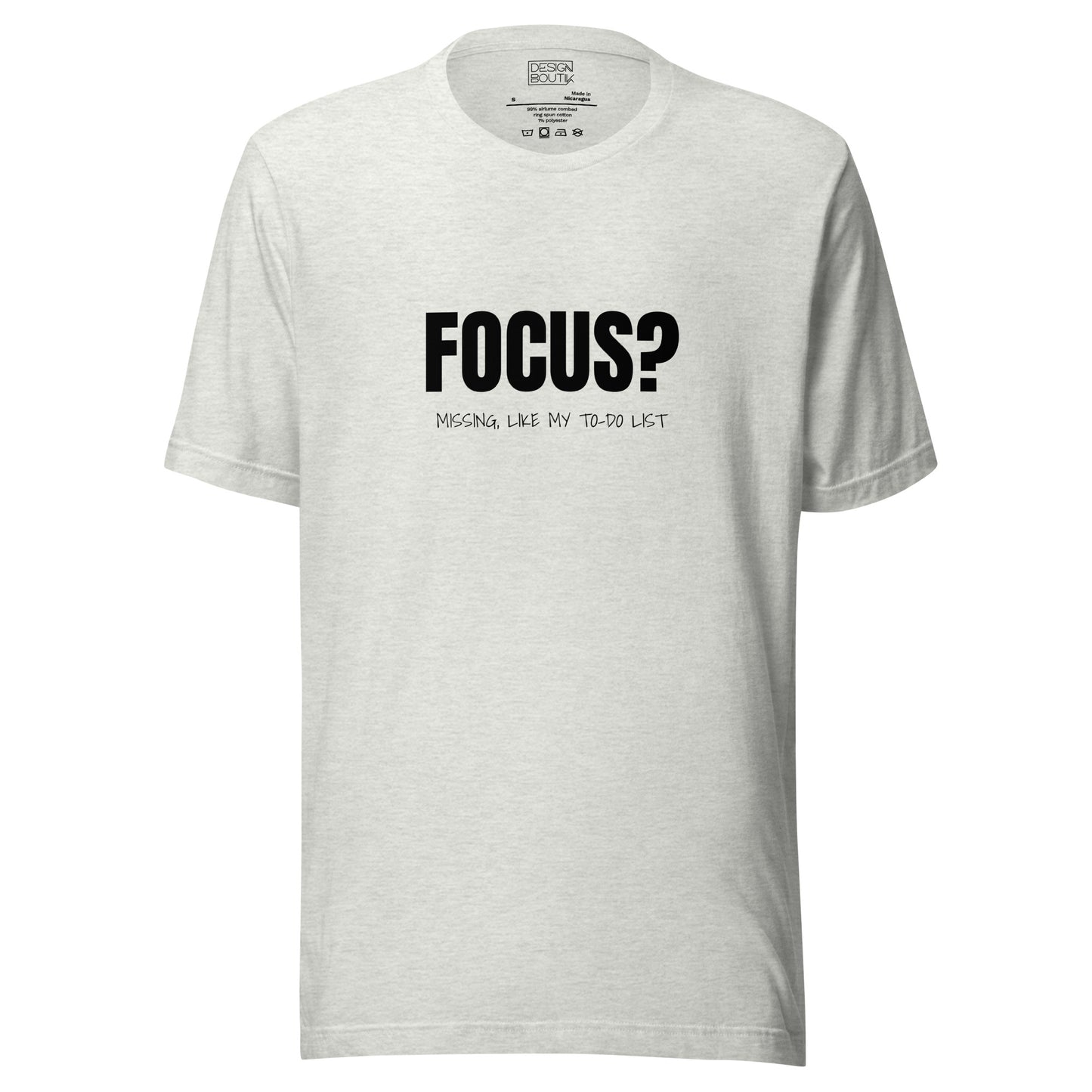 Focus? Missing, Like My To-Do List Unisex T-shirt