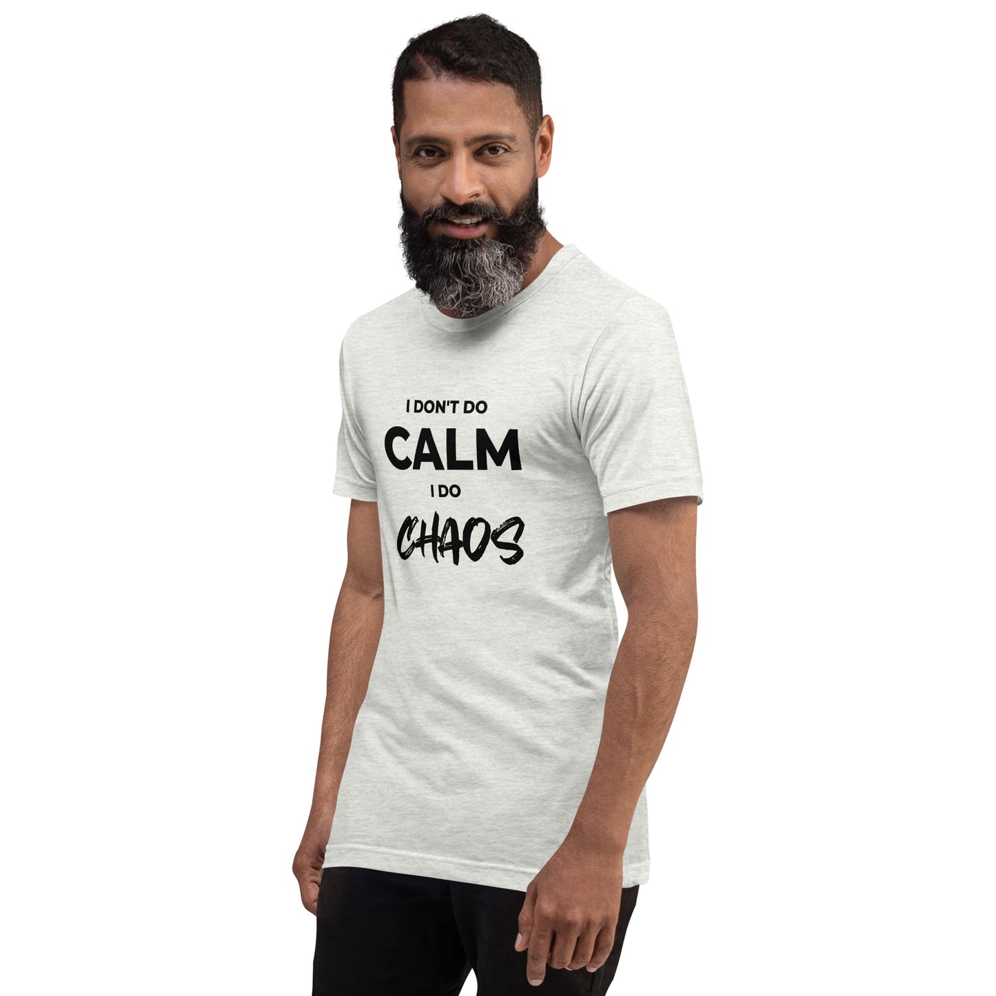 I Don’t Do Calm, I Do Chaos Unisex T-shirt