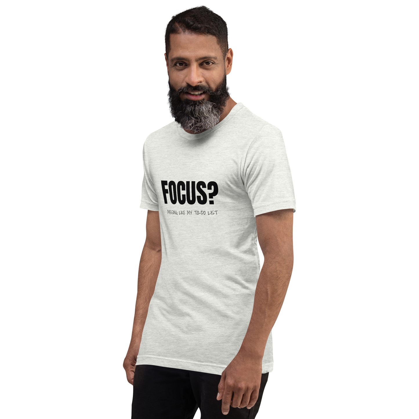 Focus? Missing, Like My To-Do List Unisex T-shirt