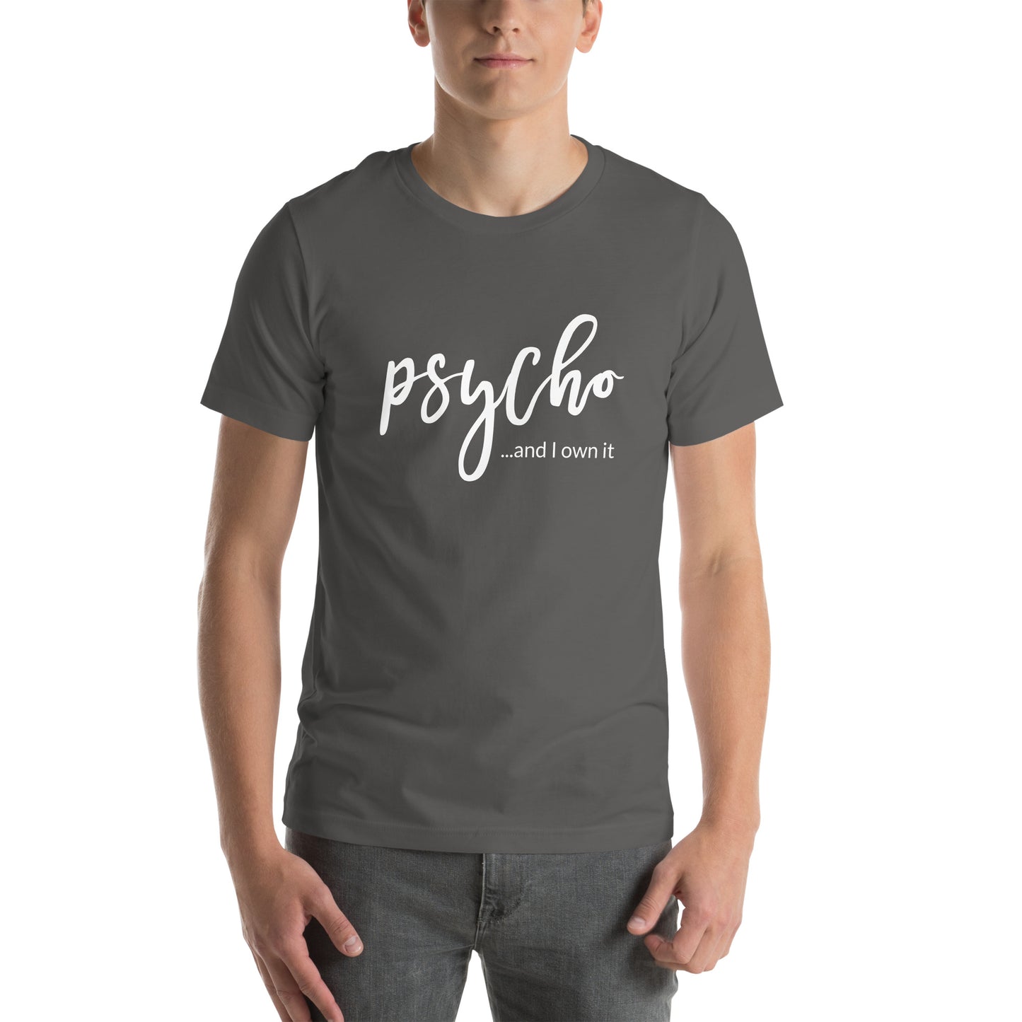 Psycho and I Own It Unisex T-shirt