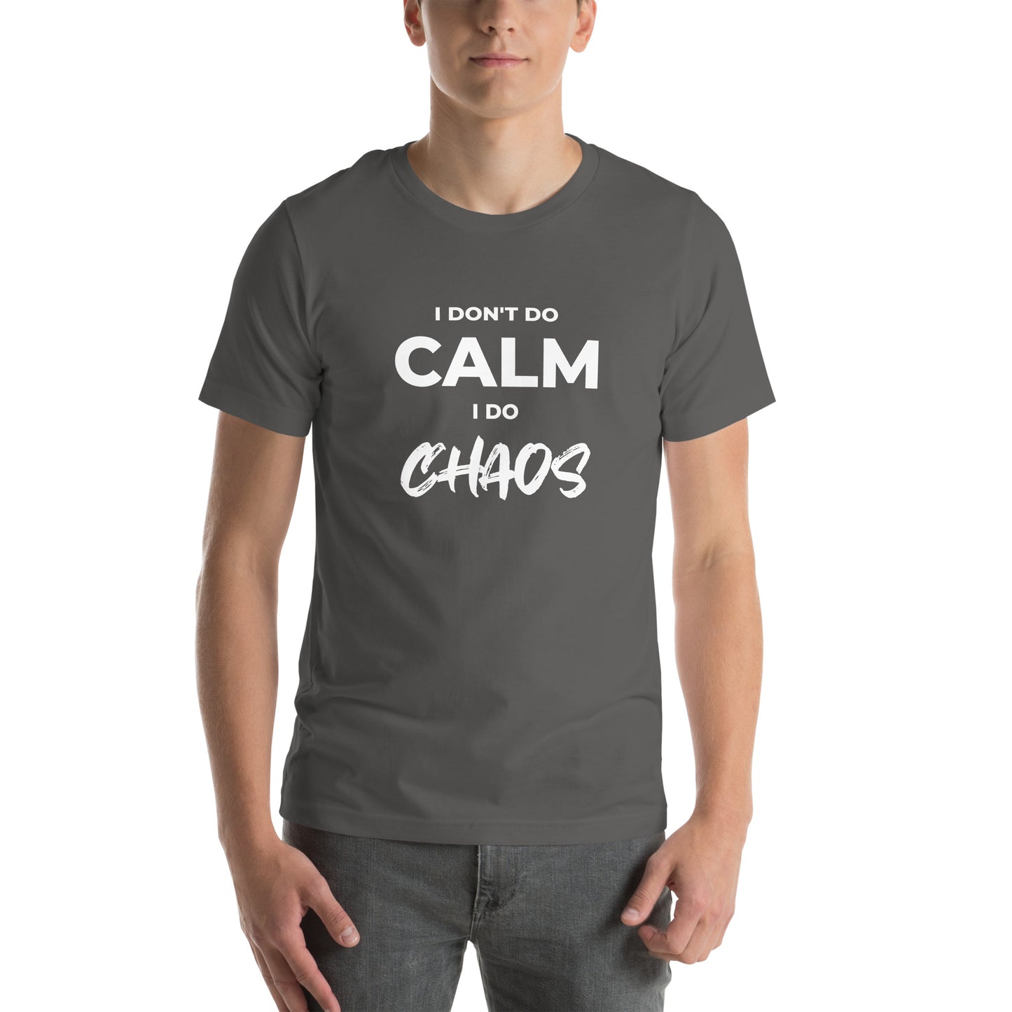 I Don’t Do Calm, I Do Chaos Unisex T-shirt