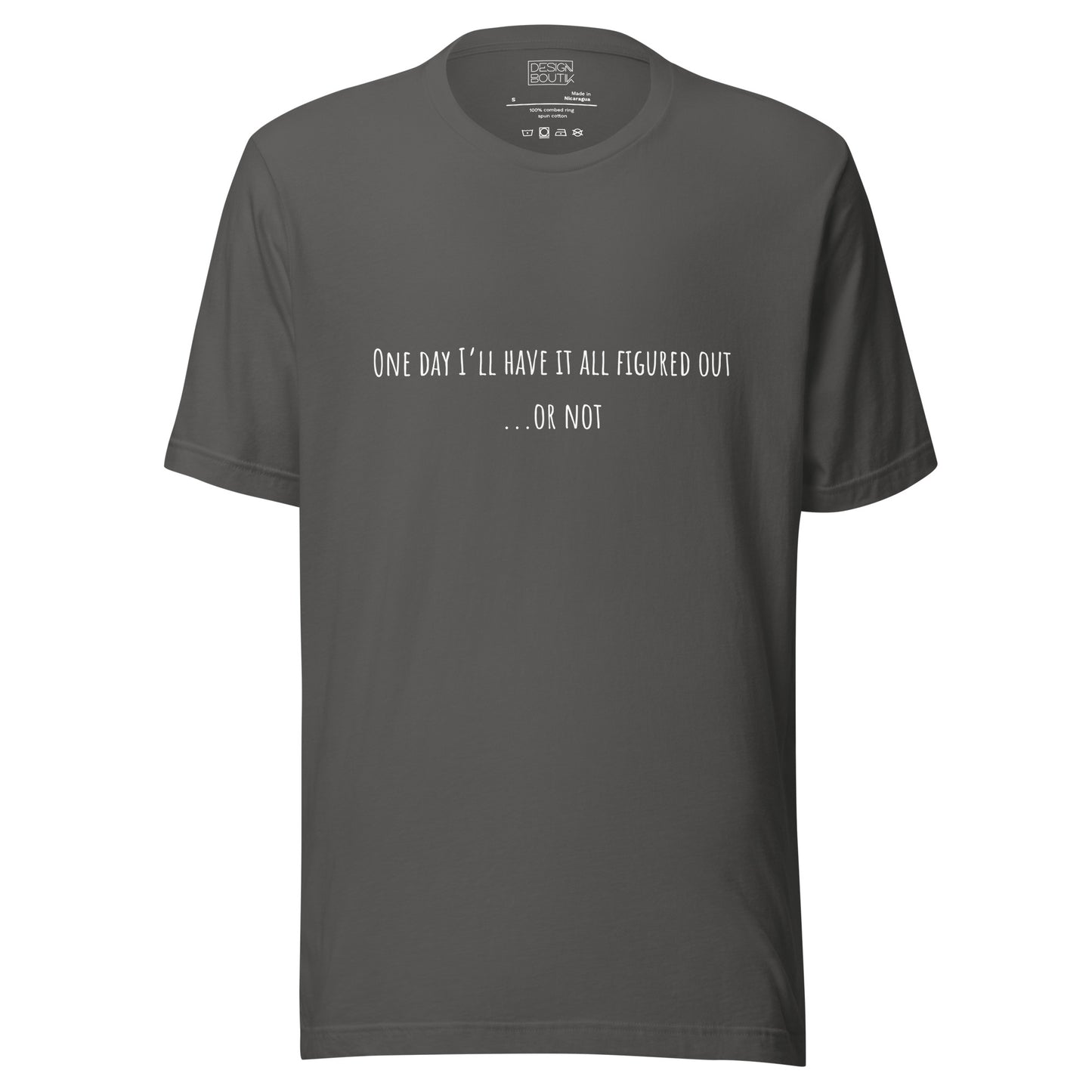 One Day I’ll Have It All Figured Out Unisex T-shirt