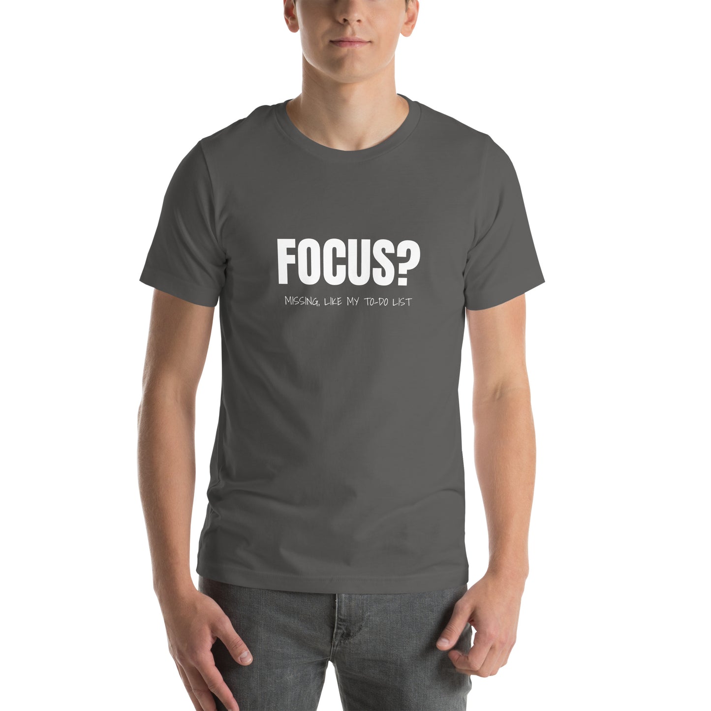 Focus? Missing, Like My To-Do List Unisex T-shirt