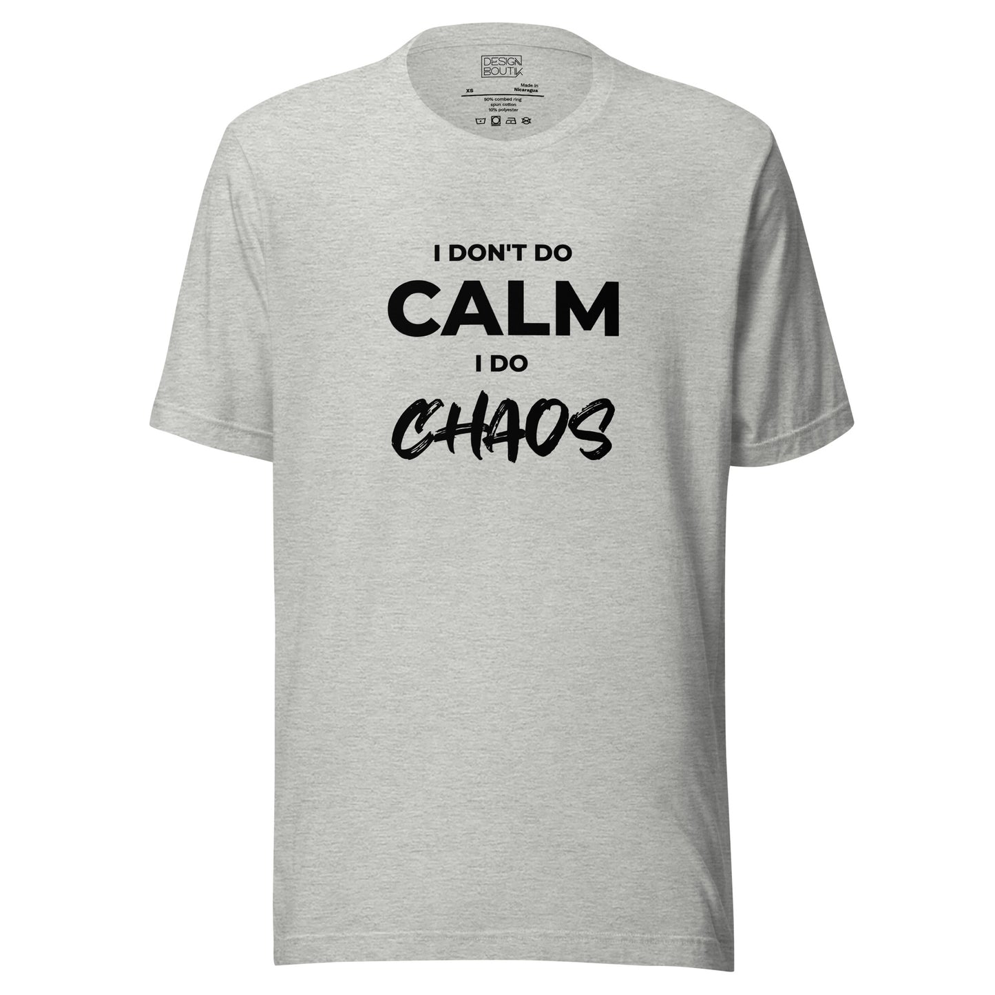 I Don’t Do Calm, I Do Chaos Unisex T-shirt