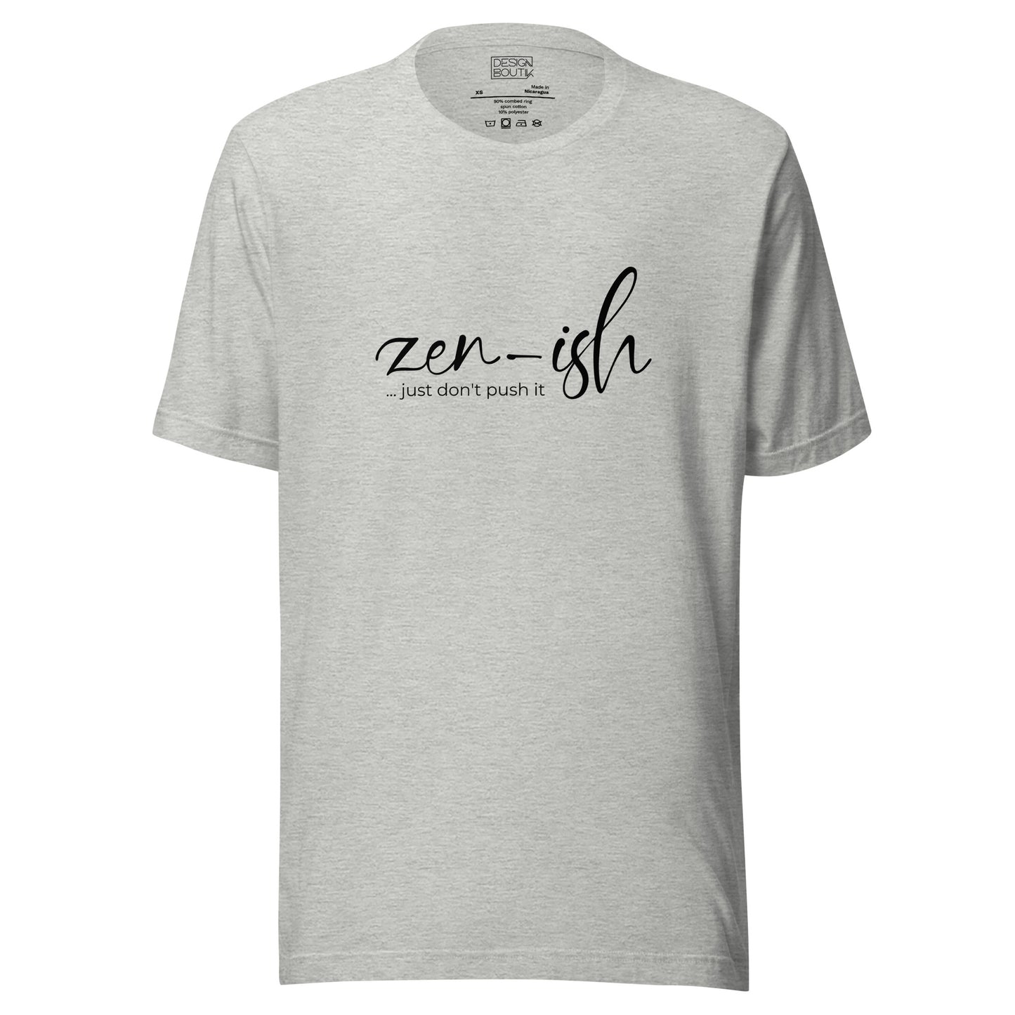 Zen-Ish, Just Don't Push It Unisex T-shirt