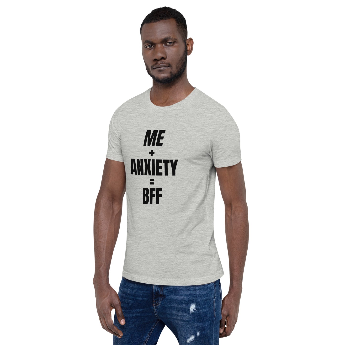 Me + Anxiety = BFF Unisex T-shirt