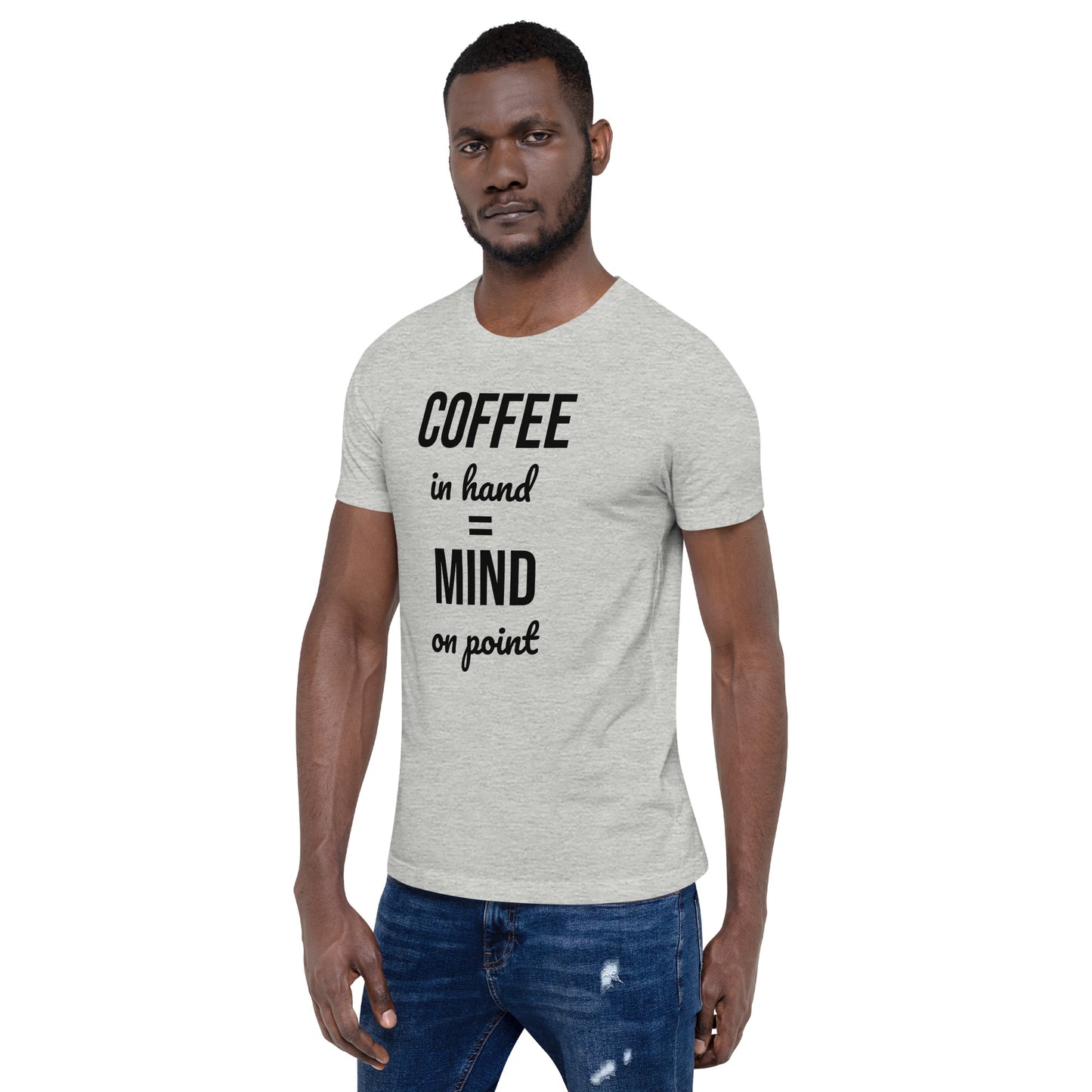 Coffee in Hand = Mind on Point Unisex  T-shirt