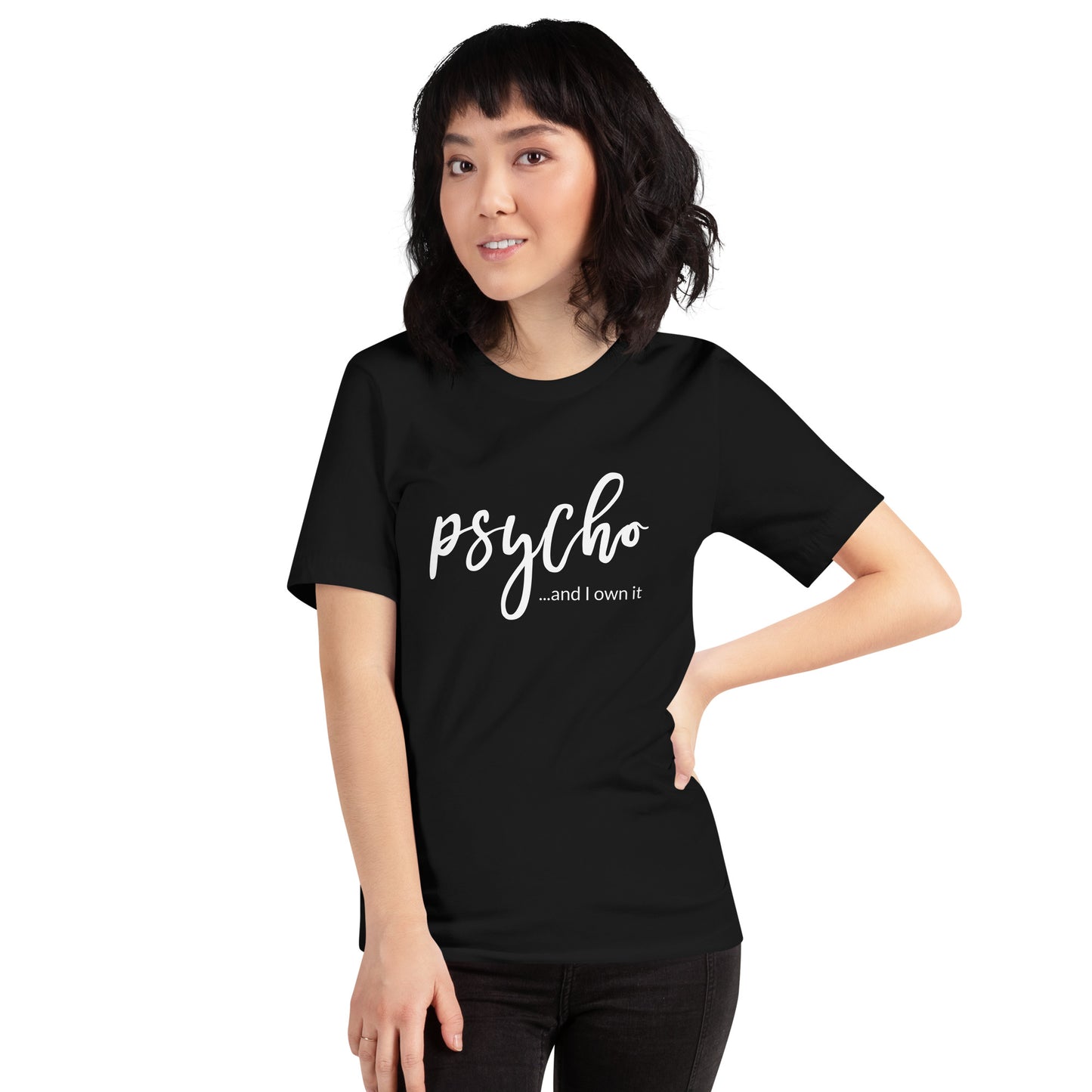 Psycho and I Own It Unisex T-shirt