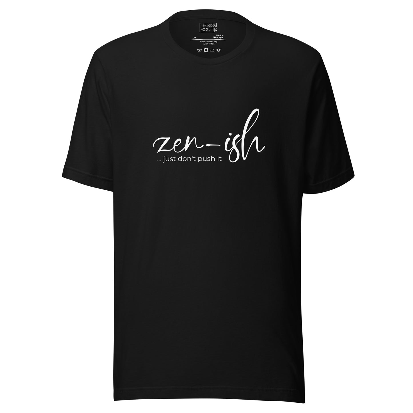 Zen-Ish, Just Don't Push It Unisex T-shirt