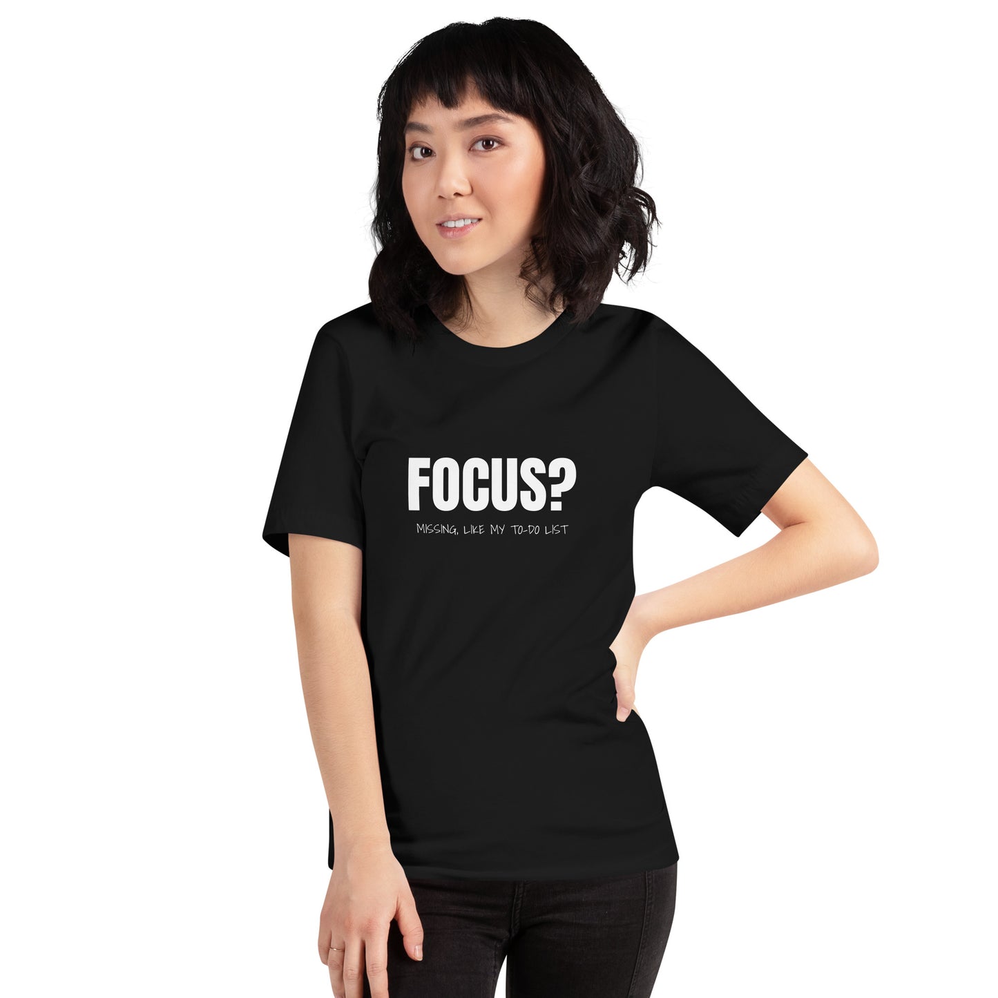 Focus? Missing, Like My To-Do List Unisex T-shirt