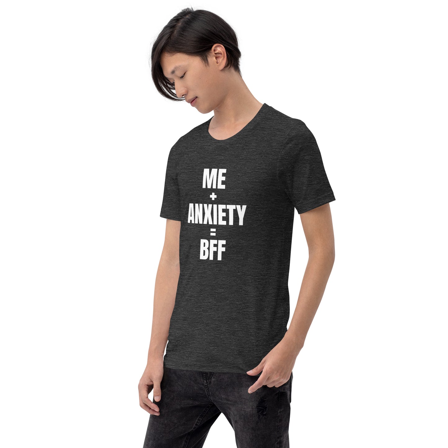 Me + Anxiety = BFF Unisex T-shirt