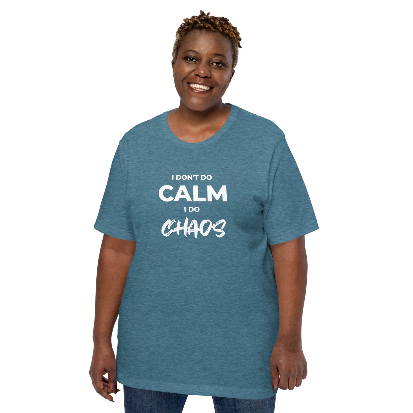 I Don’t Do Calm, I Do Chaos Unisex T-shirt