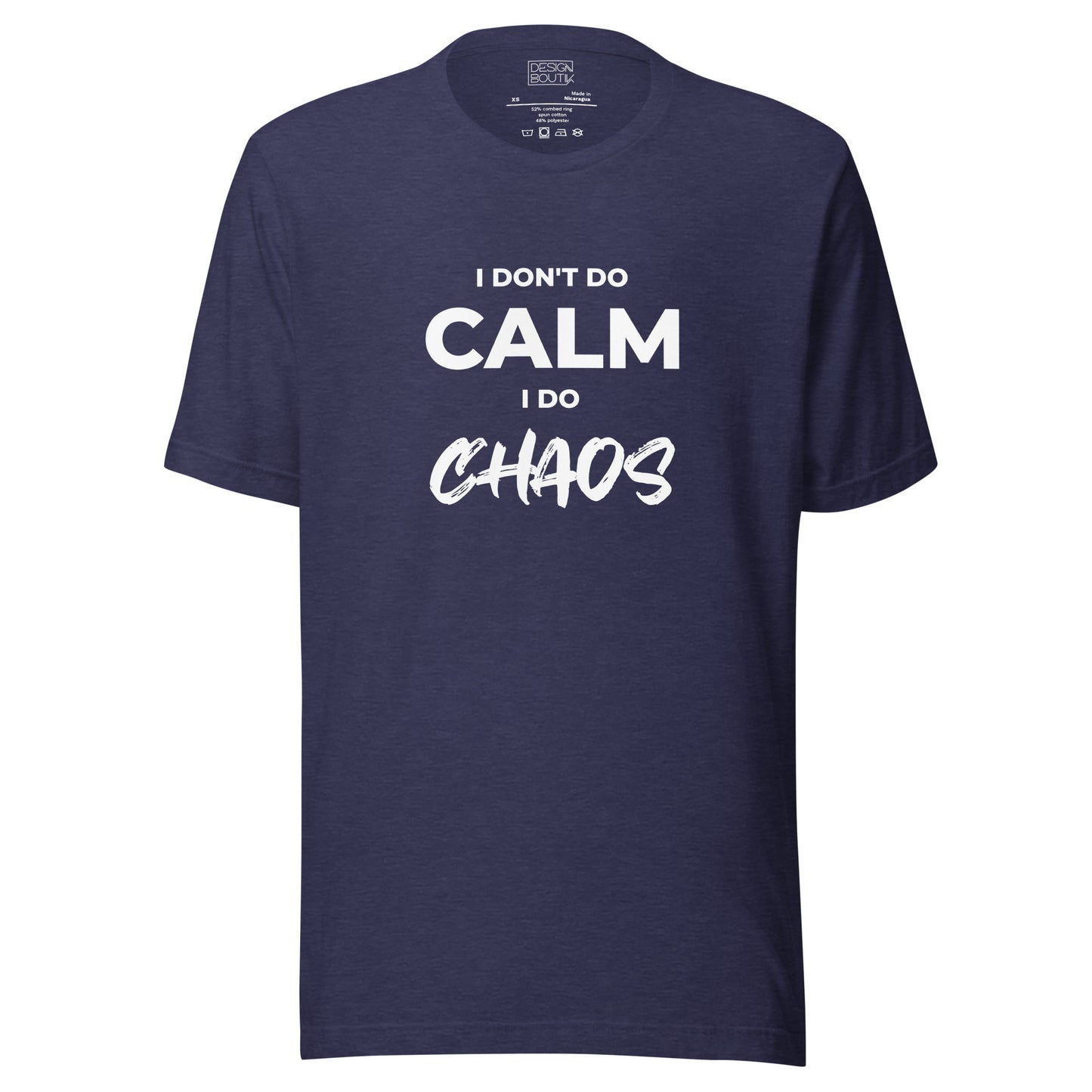 I Don’t Do Calm, I Do Chaos Unisex T-shirt