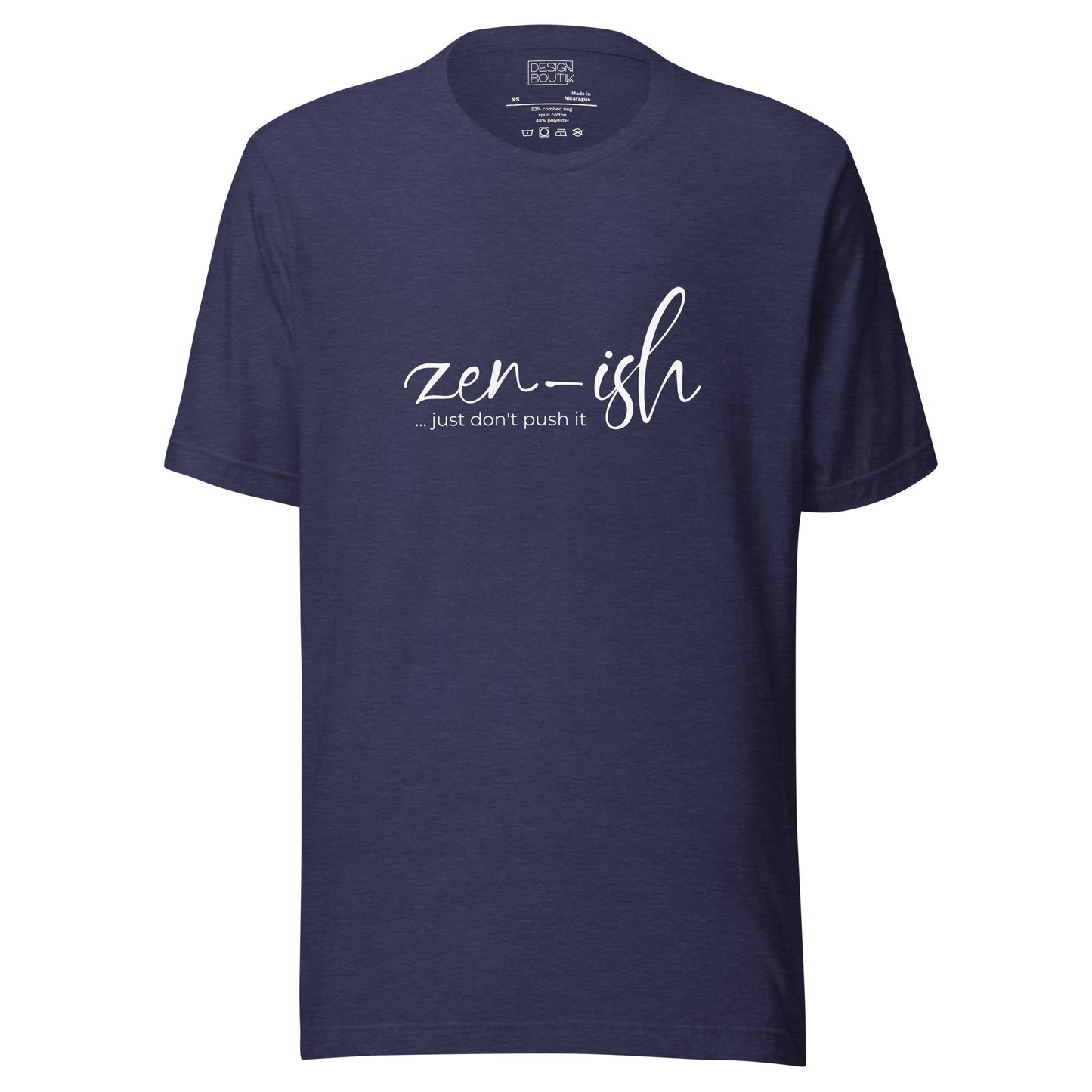 Zen-Ish, Just Don't Push It Unisex T-shirt