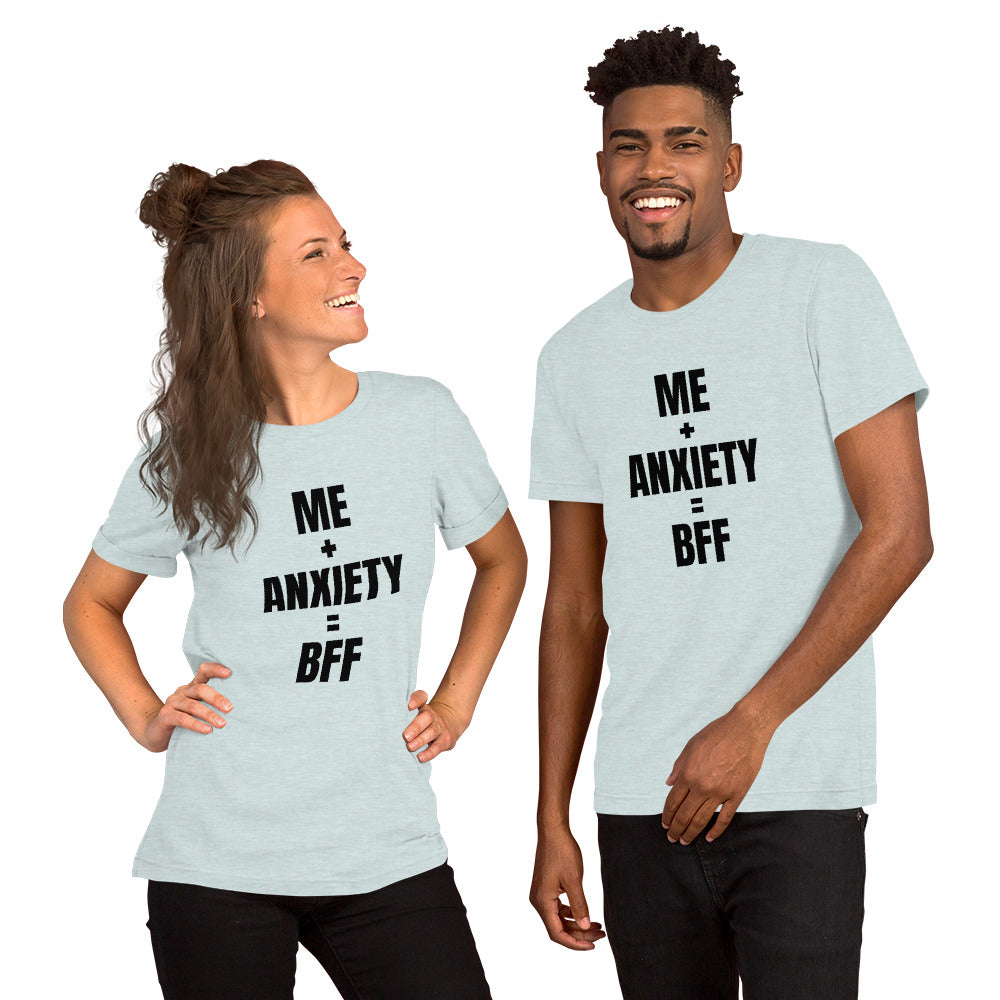 Me + Anxiety = BFF Unisex T-shirt