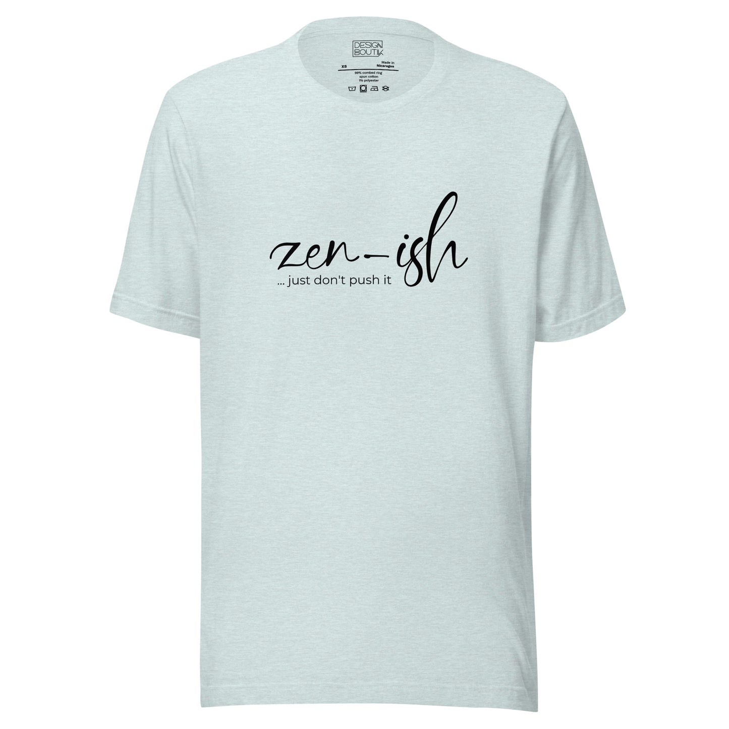 Zen-Ish, Just Don't Push It Unisex T-shirt