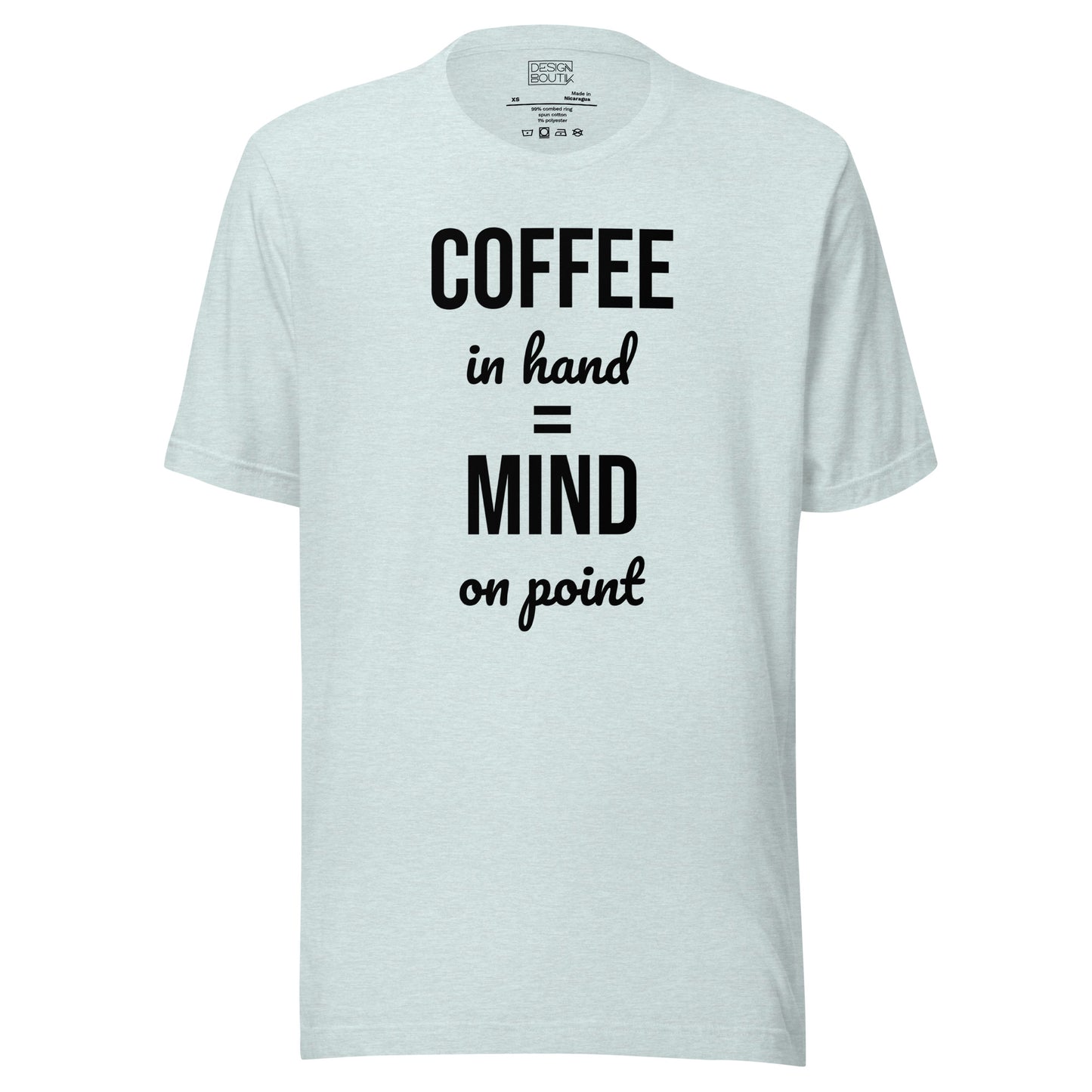 Coffee in Hand = Mind on Point Unisex  T-shirt