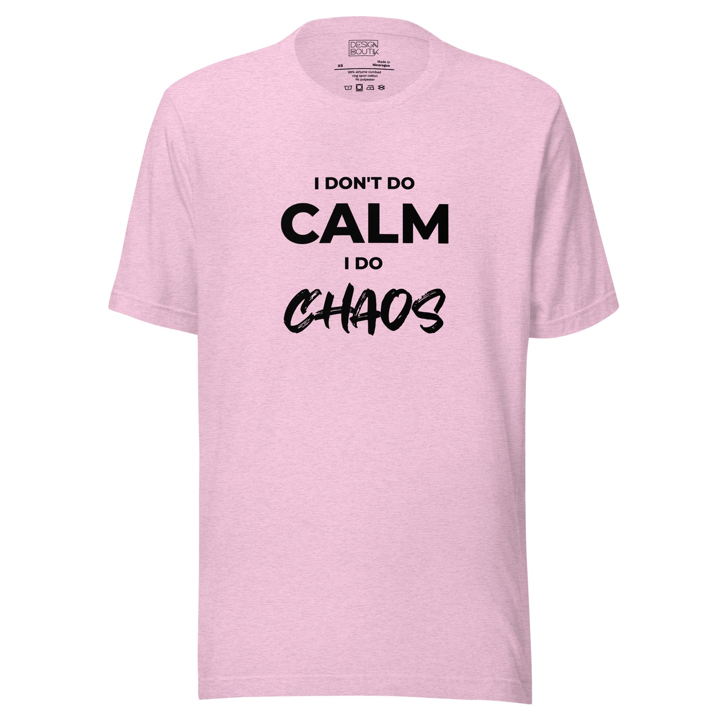 I Don’t Do Calm, I Do Chaos Unisex T-shirt