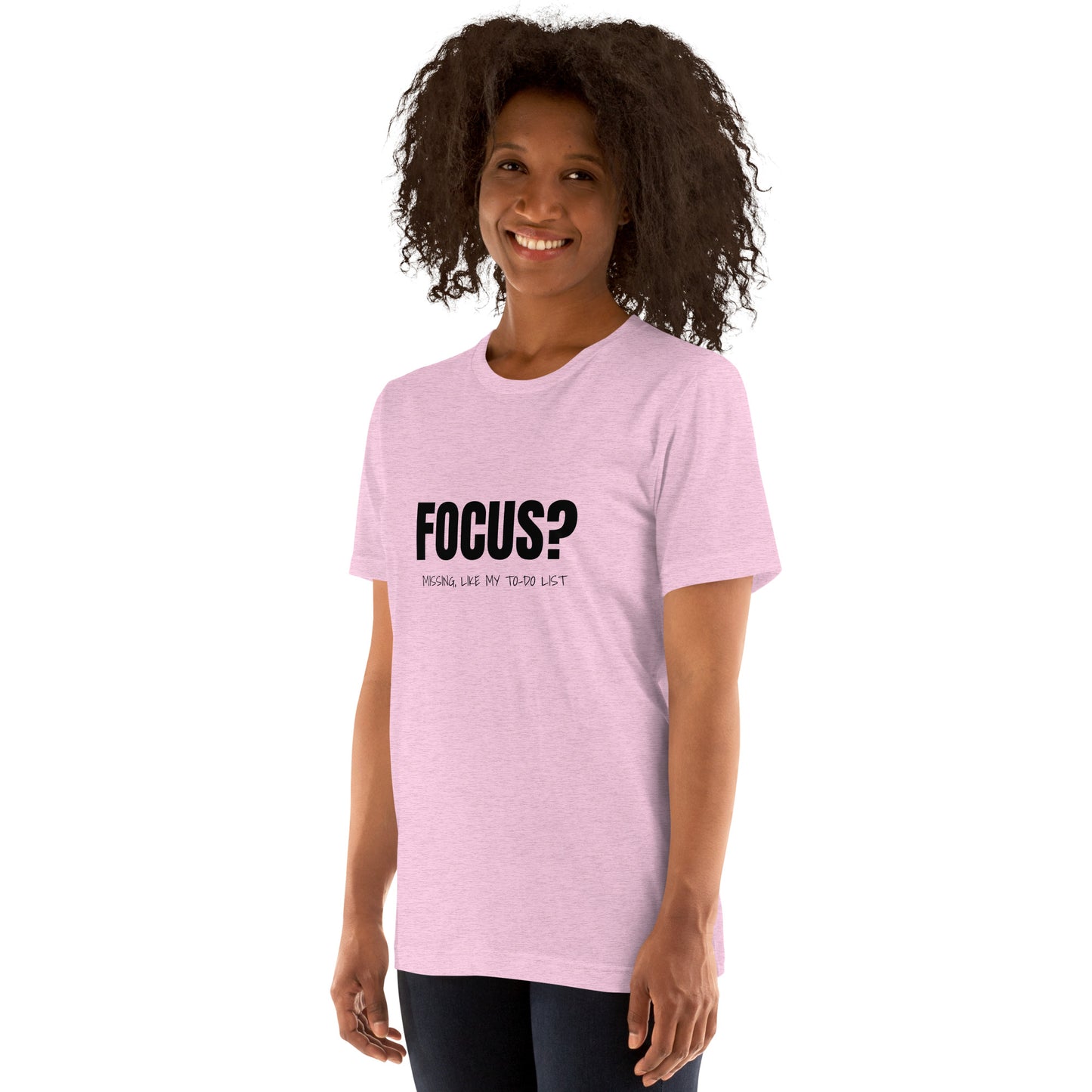 Focus? Missing, Like My To-Do List Unisex T-shirt