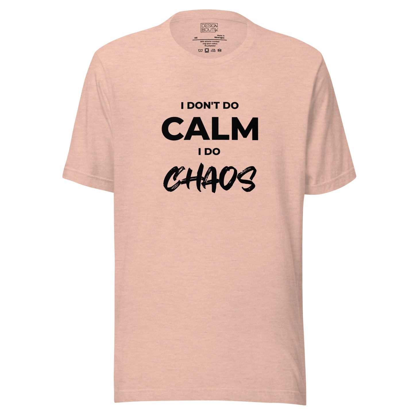 I Don’t Do Calm, I Do Chaos Unisex T-shirt