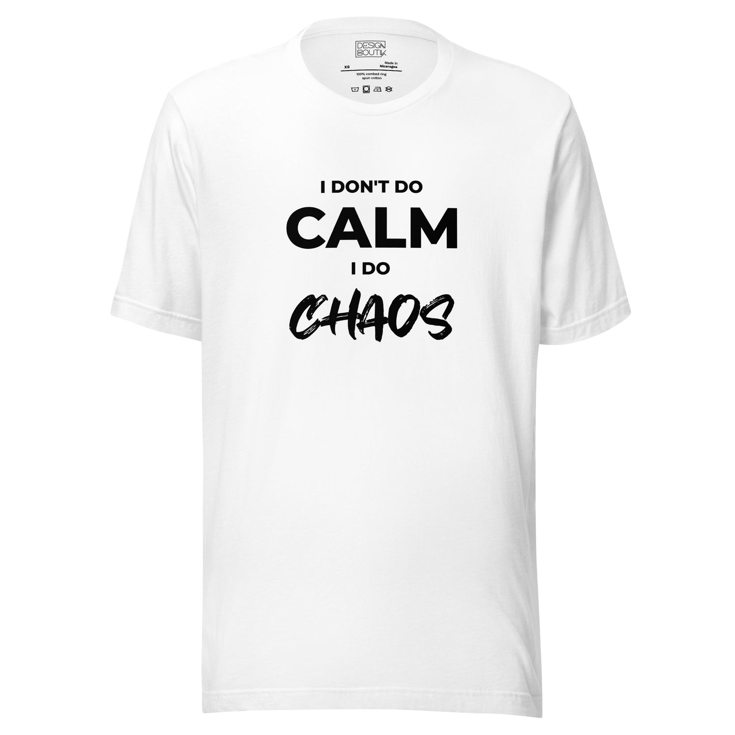 I Don’t Do Calm, I Do Chaos Unisex T-shirt