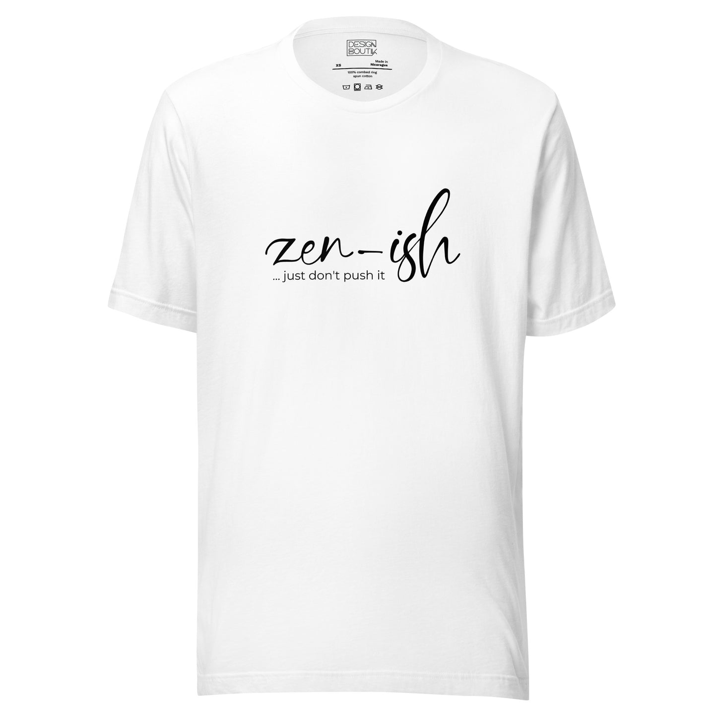 Zen-Ish, Just Don't Push It Unisex T-shirt