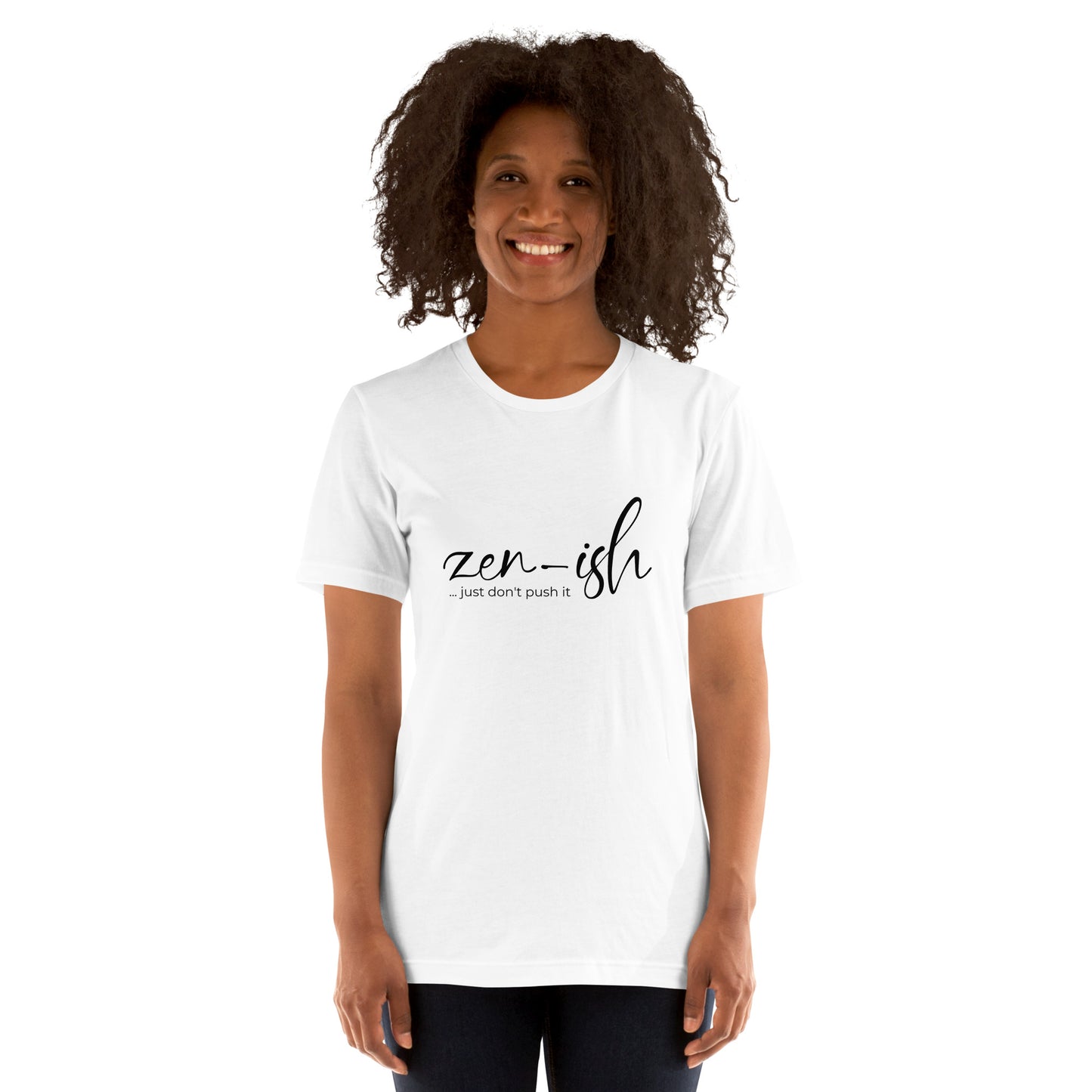 Zen-Ish, Just Don't Push It Unisex T-shirt